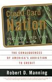 Credit Card Nation / America's Addiction to Credit book by Robert D. Manning