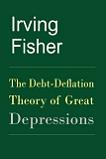 Debt-Deflation Theory of Great Depressions book by Irving Fisher