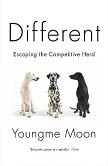 Different / Escaping the Competitive Herd book by Youngme Moon