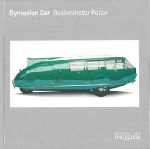 Buckminster Fuller Dymaxion Car book by Jonathan Glancey