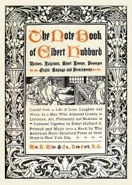 The Notebook of Elbert Hubbard edited by Elbert Hubbard II