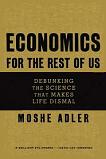 Economics for the Rest of Us book by Moshe Adler