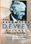 Essential Dewey in two volumes edited by Larry A. Hickman & Thomas M. Alexander