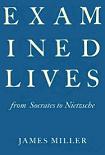 Examined Lives philosophy book by James Miller