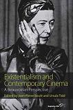 Existentialism and Contemporary Cinema / Beauvoirian Perspective book by Jean-Pierre Boule & Ursula Tidd