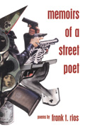 Memoirs of A Street Poet by Frank T. Rios
