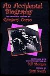 Accidental Autobiography / Selected Letters of Gregory Corso