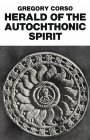 Herald of The Autochthonic Spirit poems by Gregory Corso