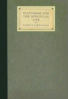 Platonism & The Spiritual Life book by George Santayana