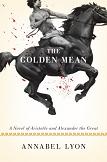 The Golden Mean novel by Annabel Lyon