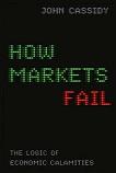 How Markets Fail book by John Cassidy