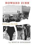 Howard Zinn A Life On The Left book by Martin Duberman
