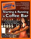 Idiot's Guide to Starting & Running a Coffee Bar book by Formichelli, Martin & Gilbert