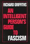 Intelligent Person's Guide to Fascism book by Richard Griffiths