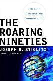 The Roaring Nineties, The World's Most Prosperous Decade book by Joseph E. Stiglitz