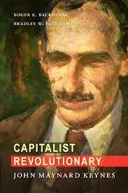 Capitalist Revolutionary biography of John Maynard Keynes by Roger E. Backhouse & Bradley W. Bateman