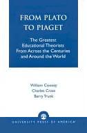 From Plato To Piaget / Educational Theorists book by William Cooney, Charles Cross, Barry Trunk