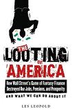 Looting of America book by Les Leopold