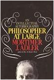 Philosopher At Large autobiography by Mortimer J. Adler
