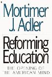 Reforming Education book by Mortimer J. Adler