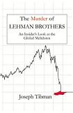 Murder of Lehman Brothers / Global Meltdown book by Joseph Tibman