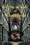 Bring Me the Brain of Nikola Tesla novel by Sal Restivo