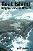 Goat Island, Niagara's Scenic Retreat book by Paul Gromosiak