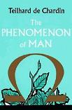 The Phenomenon of Man 1955 classic book by Pierre Teilhard de Chardin