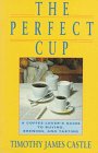 Perfect Cup Coffee Lover's Guide book by Timothy James Castle