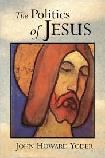 Politics of Jesus theological classic book by John Howard Yoder