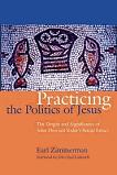 Practicing the Politics of Jesus book by Earl Zimmerman