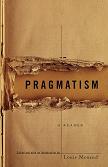 Pragmatism Reader anthology edited by Louis Menand