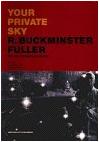 Your Private Sky / Design by R. Buckminster Fuller