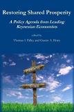 Restoring Shared Prosperity / Keynesian Economists book by Thomas Palley & Gustav Horn