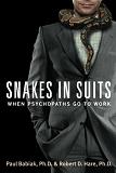 Snakes in Suits, When Psychopaths Go to Work book by Paul Babiak & Robert D. Hare