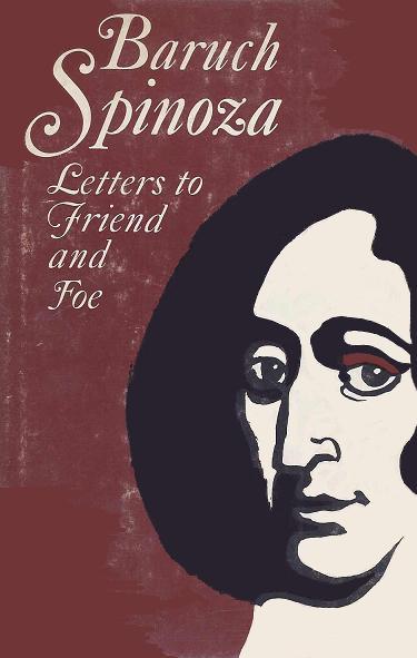 Baruch Spinoza Letters to friend & foe book edited by Dagobert D. Runes