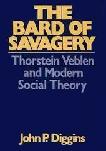 Bard of Savagery Thorstein Veblen book by John Patrick Diggins