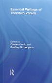 Essential Writings of Thorstein Veblen book edited by Charles Camic & Geoffrey M. Hodgson