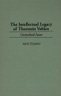 Intellectual Legacy of Thorstein Veblen book by Rick Tilman