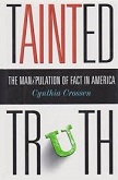 Tainted Truth / Media Manipulation In America book by Cynthia Crossen