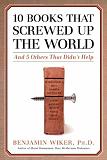 Ten Books that Screwed Up the World book by Benjamin Wiker