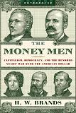 The Money Men book by H.W. Brands