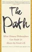 The Path: What Chinese Philosophers Can Teach Us book by Michael Puett & Christine Gross-Loh