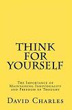 Think For Yourself book by David Charles