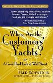 Where Are The Customers' Yachts? book by by Fred Schwed, Jr.