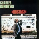 Hostage by Charles Bukowski