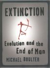 Extinction / Evolution & The End of Man book by Michael Boulter