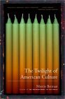 Twilight of American Culture book by Morris Berman