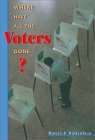 Where Have All the Voters Gone? book by Martin P. Wattenberg