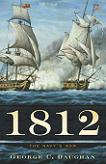 1812, The Navy's War book by George C. Daughan